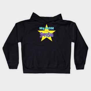 My Mom is my superstar Kids Hoodie